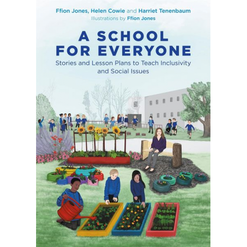 Ffion Jones Harriet Tenenbaum Helen Cowie - A School for Everyone