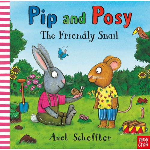 Axel Scheffler - Pip and Posy: The Friendly Snail