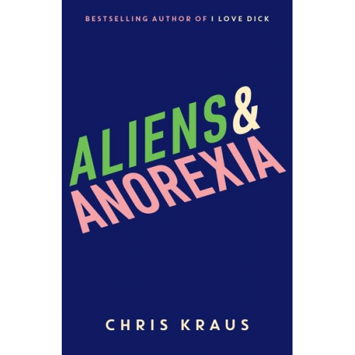 Chris Kraus - Aliens & Anorexia