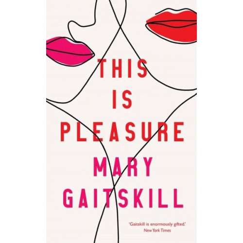 Mary Gaitskill - This is Pleasure