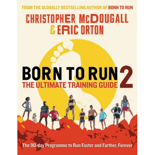 Christopher McDougall Eric Orton - Born to Run 2: The Ultimate Training Guide