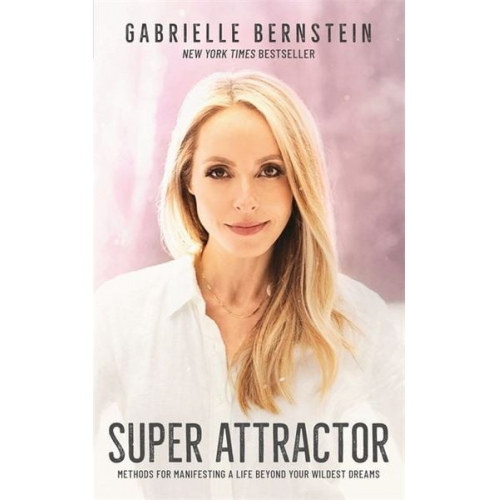 Gabrielle Bernstein - Super Attractor