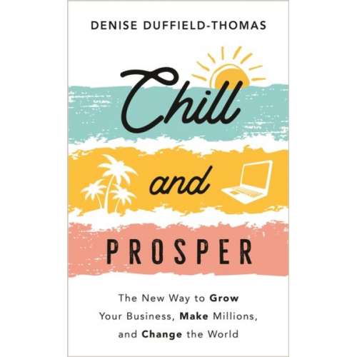 Denise Duffield-Thomas - Chill and Prosper