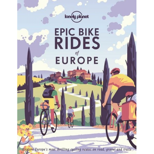 Lonely Planet - Epic Bike Rides of Europe