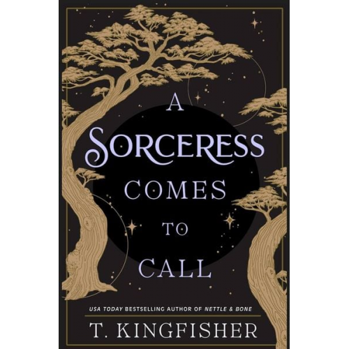 T. Kingfisher - A Sorceress Comes to Call