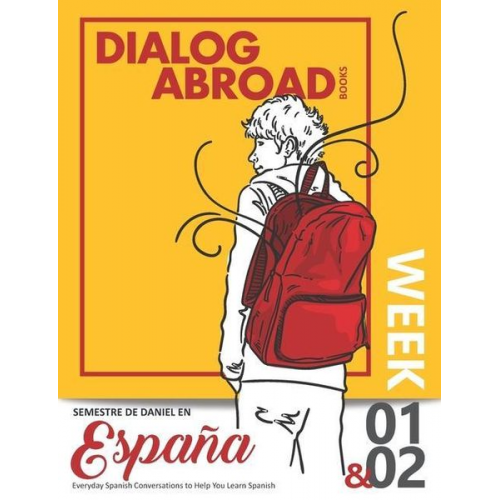 Dialog Abroad Books - Everyday Spanish Conversations to Help You Learn Spanish - Week 1/Week 2