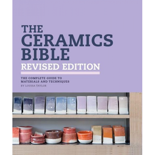 Louisa Taylor - The Ceramics Bible Revised Edition