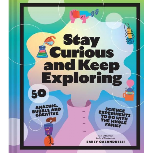 Emily Calandrelli - Stay Curious and Keep Exploring