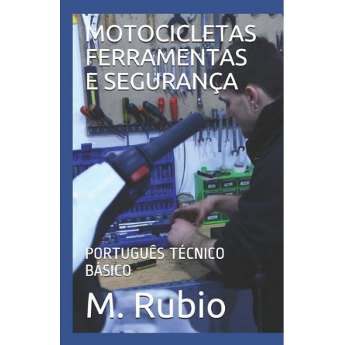 M. Rubio - Motocicletas Ferramentas E Segurança: Português Técnico Básico