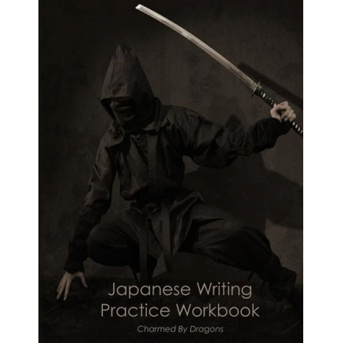 Charmed by Dragons - Japanese Writing Practice Workbook: Genkouyoushi Paper for Notetaking & Writing Practice of Kana & Kanji Characters