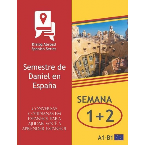 Dialog Abroad Books - Conversas cotidianas em espanhol para ajudar você a aprender espanhol - Semana 1/Semana 2: Semestre de Daniel en España