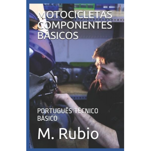 M. Rubio - Motocicletas Componentes Básicos: Português Técnico Básico