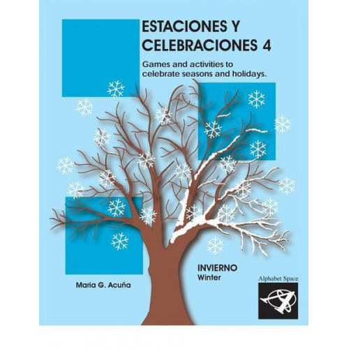 Maria G. Acuna - Estaciones Y Celebraciones 4: Invierno: Games and Activities to Celebrate Seasons and Holidays of the Winter.