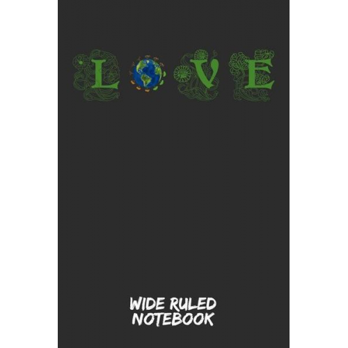 Green Life - Love: Wide Ruled Notebook for School