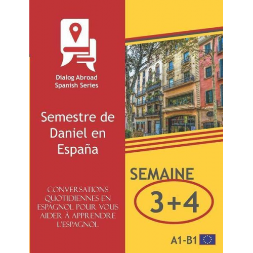 Dialog Abroad Books - Conversations quotidiennes en espagnol pour vous aider à apprendre l'espagnol - Semaine 3/Semaine 4