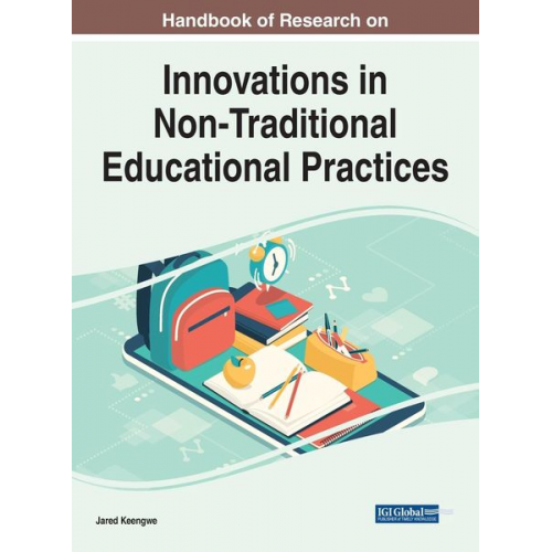 Handbook of Research on Innovations in Non-Traditional Educational Practices