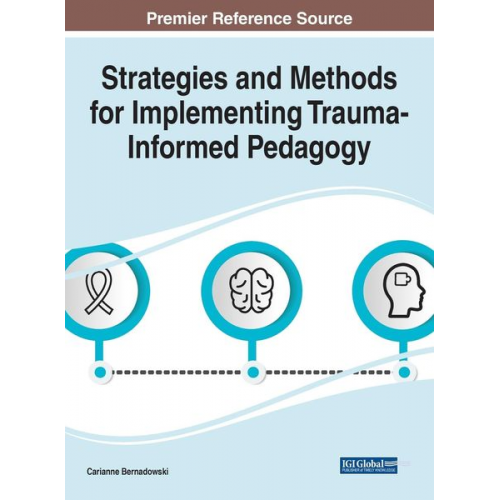 Strategies and Methods for Implementing Trauma-Informed Pedagogy