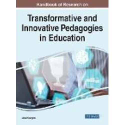 Handbook of Research on Transformative and Innovative Pedagogies in Education