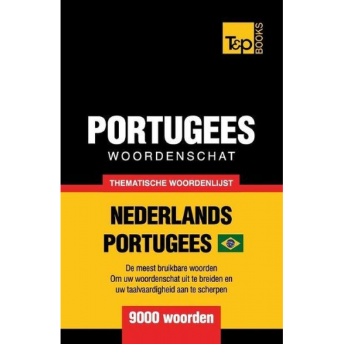 Andrey Taranov - Thematische woordenschat Nederlands-Braziliaans Portugees - 9000 woorden