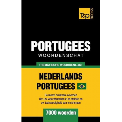 Andrey Taranov - Thematische woordenschat Nederlands-Braziliaans Portugees - 7000 woorden