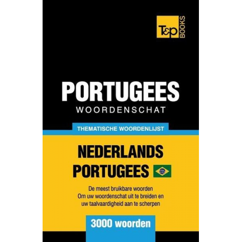 Andrey Taranov - Thematische woordenschat Nederlands-Braziliaans Portugees - 3000 woorden