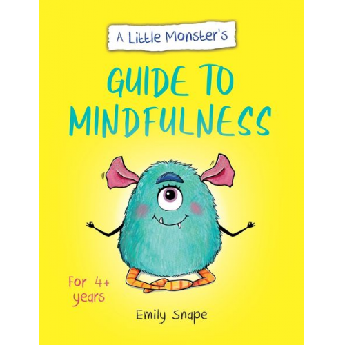 Emily Snape - A Little Monster's Guide to Mindfulness