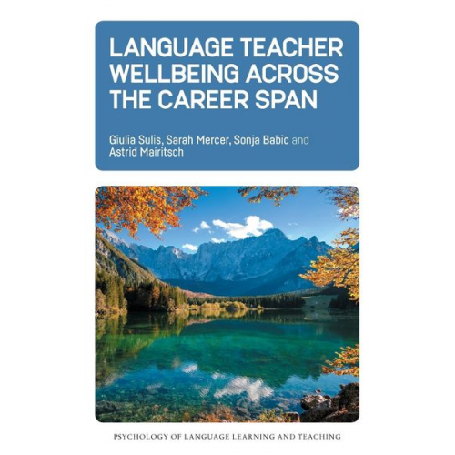 Giulia Sulis Sarah Mercer Sonja Babic - Language Teacher Wellbeing across the Career Span