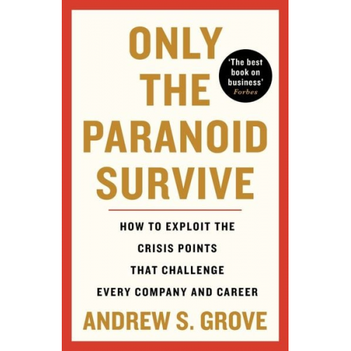 Andrew Grove - Only the Paranoid Survive