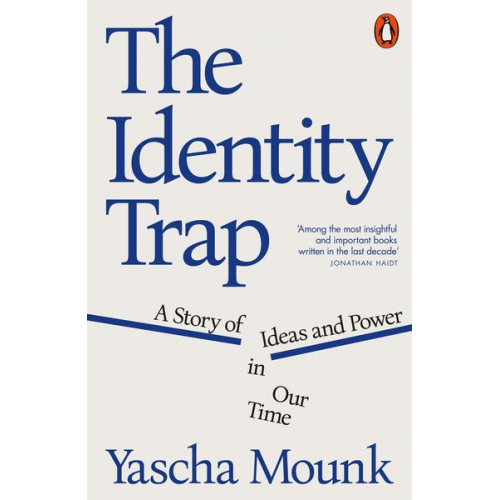 Yascha Mounk - The Identity Trap