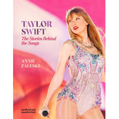 Annie Zaleski - Taylor Swift - The Stories Behind the Songs