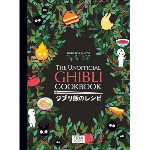 Thibaud Vilanova - The Unofficial Ghibli Cookbook