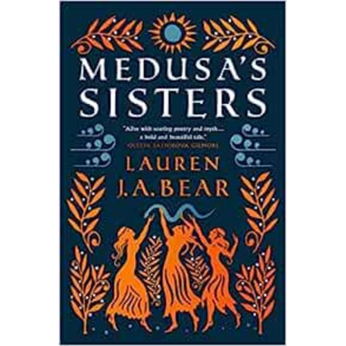 Lauren J. A. Bear - Medusa's Sisters
