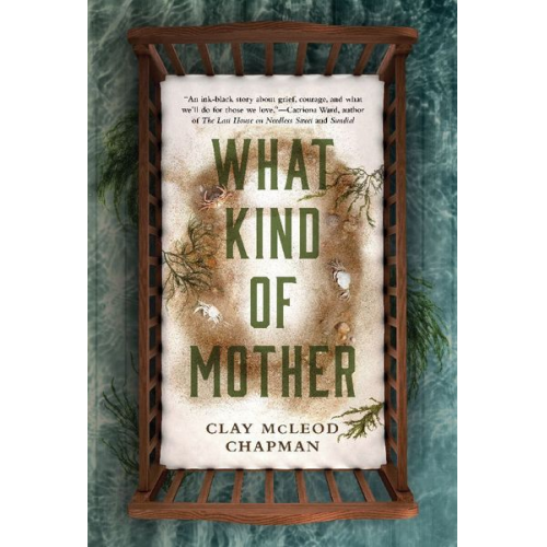 Clay McLeod Chapman - What Kind of Mother