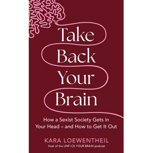 Kara Loewentheil - Take Back Your Brain