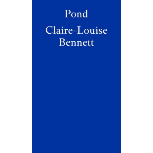 Claire-Louise Bennett - Pond