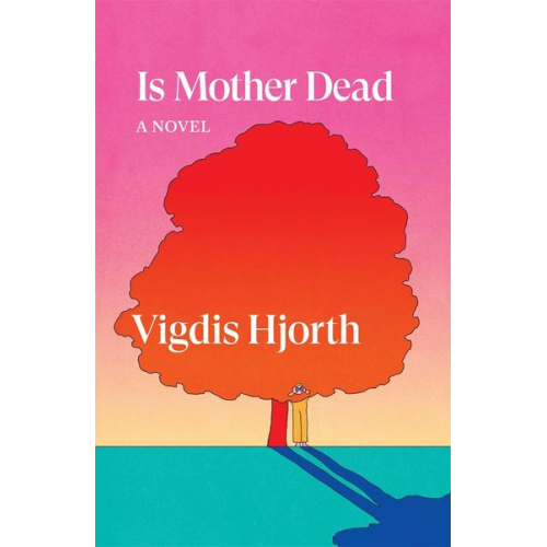 Vigdis Hjorth - Is Mother Dead