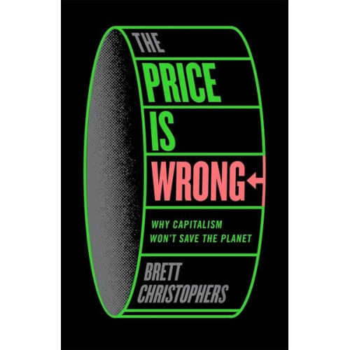 Brett Christophers - The Price is Wrong