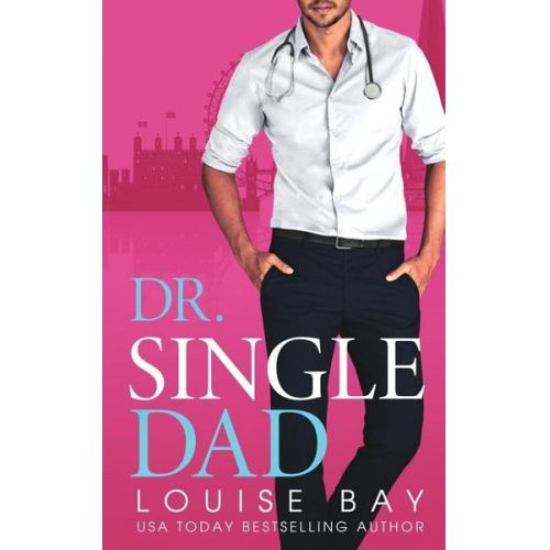 Louise Bay - Dr. Single Dad