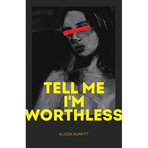 Alison Rumfitt - Tell Me I'm Worthless