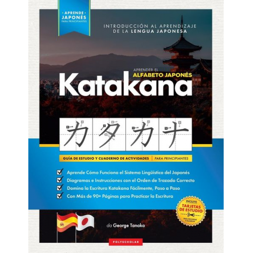 Polyscholar George Tanaka - Aprender el Alfabeto Japonés - Katakana, para Principiantes