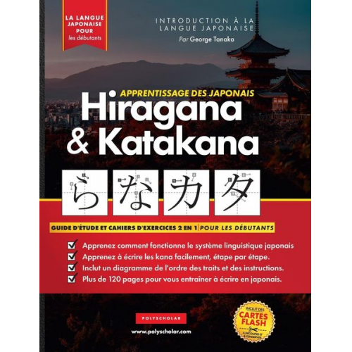 George Tanaka Polyscholar - Apprendre le Japonais Hiragana et Katakana - Cahier d'exercices pour débutants