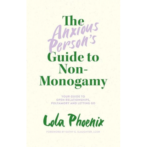 Lola Phoenix - The Anxious Person's Guide to Non-Monogamy