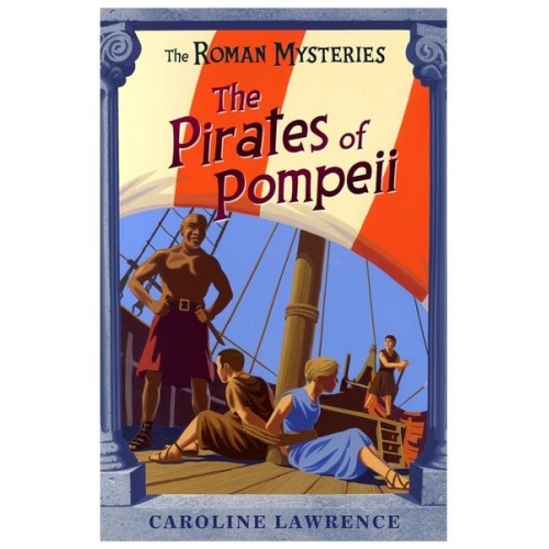 Caroline Lawrence - The the Roman Mysteries: The Pirates of Pompeii