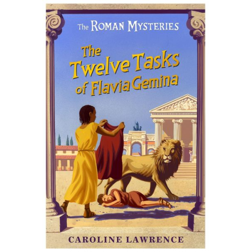 Caroline Lawrence - The Roman Mysteries: The Twelve Tasks of Flavia Gemina