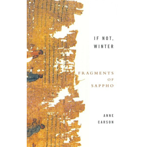 Anne Carson - If Not, Winter: The Complete Fragments Of Sappho