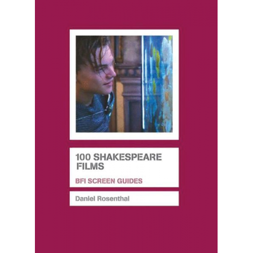 Daniel Rosenthal - 100 Shakespeare Films