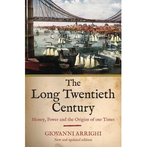 Giovanni Arrighi - The Long Twentieth Century