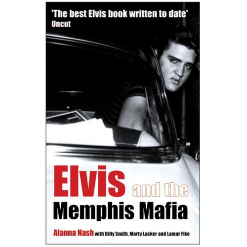 Alanna Nash - Elvis and the Memphis Mafia