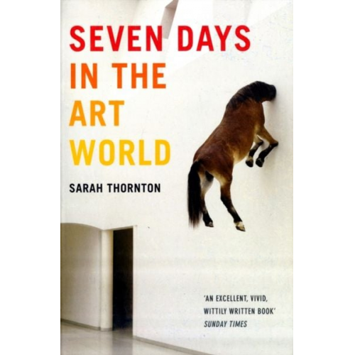 Sarah Thornton - Seven Days in the Art World