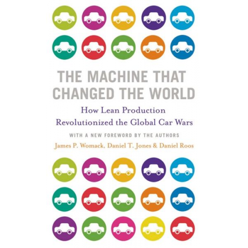 James P. Womack Daniel T. Jones Daniel Roos - The Machine That Changed the World